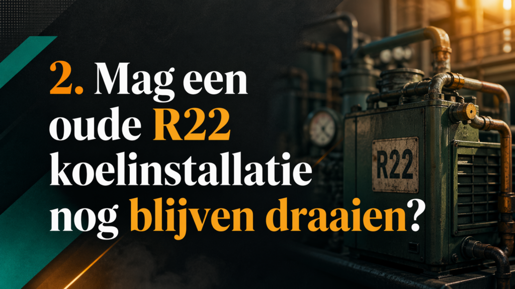 Mag een oude R22 koelinstallatie nog blijven draaien?