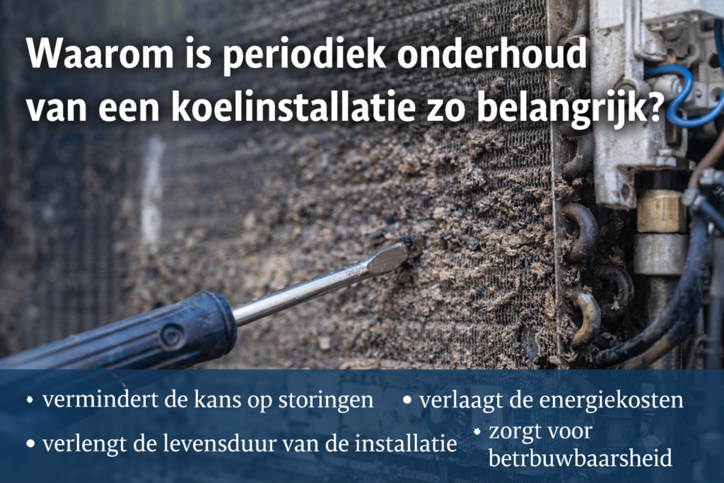 Waarom is periodiek onderhoud van een koelinstallatie zo belangrijk?